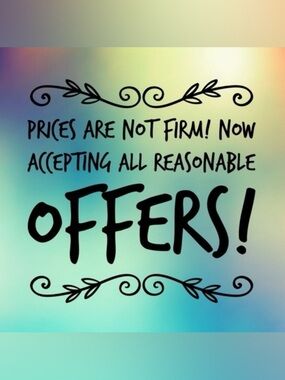 SEND OFFERS! DON’T BE SHY!